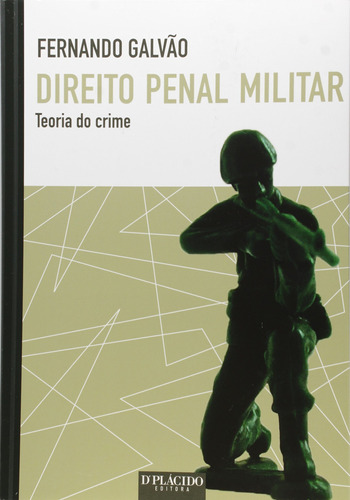 Direito Penal Militar: Teoria Do Crime