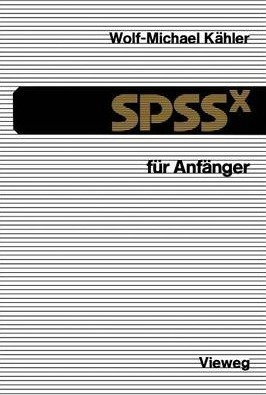 Spssx Fur Anfanger : Eine Einfuhrung In Das Datenanalyses...