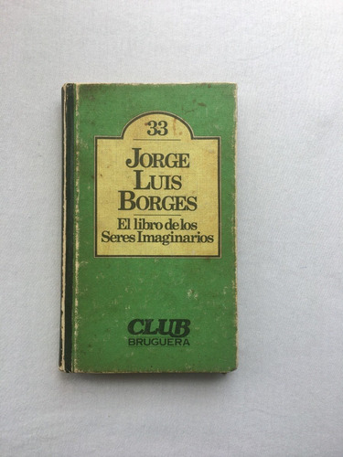 El Libro De Los Seres Imaginarios - Borges 1980