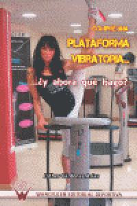 Libro Comprã© Una Plataforma Vibratoria-- Â¿y Ahora Quã© ...