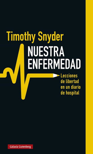 Nuestra Enfermedad - Timothy Snyder