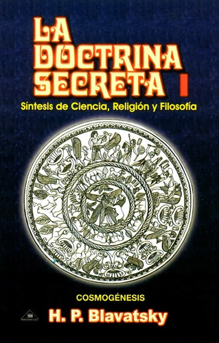 La Doctrina Secreta 1 - Blavatsky, Helena Petrovna (madame B