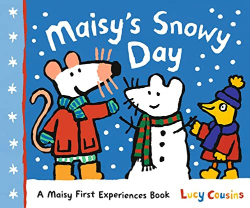Maisy's Snowy Day: A Maisy First Experiences Book (Libro en Inglés), de Cousins, Lucy. Editorial Candlewick, tapa pasta dura en inglés, 2022