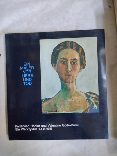 Ferdinand Hodler / Valentine Gode Darel. Obras 1908 1915