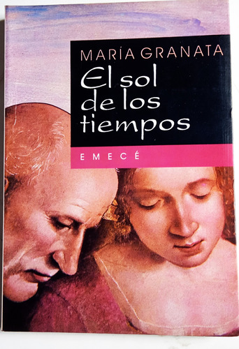 El Sol De Los Tiempos - Maria Granata - Emece  1992