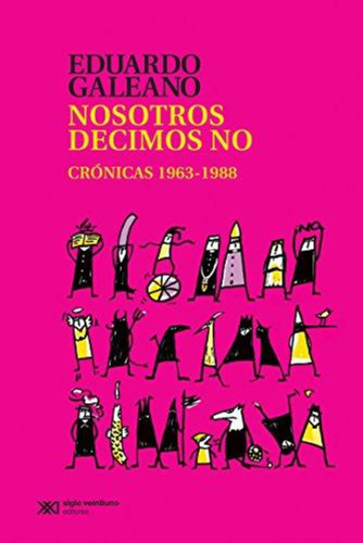 Nosotros Decimos No: Cronicas 1963-1988