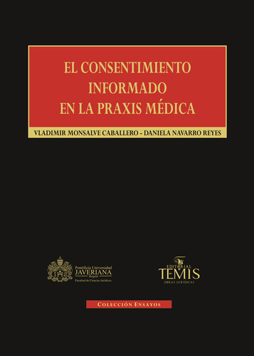 El consentimiento informado en la praxis médica, de Varios autores. Serie 9583510151, vol. 1. Editorial Temis, tapa dura, edición 2014 en español, 2014