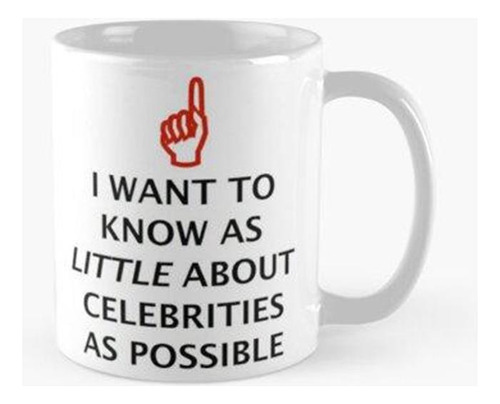 Taza Quiero Saber Lo Menos Posible Sobre Las Celebridades Ca