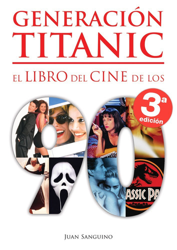 * Generacion Titanic El Libro Del Cine De Los 90 * Sanguino