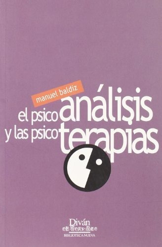 Libro El Psicoanalisis Y Las Psicoterapias  De Baldiz Manuel