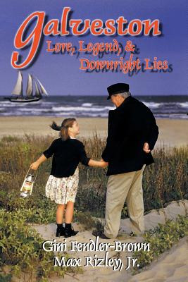 Libro Galveston: Lore, Legend, And Downright Lies - Fendl...