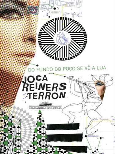 Do Fundo Do Poço Se Vê A Lua, De Terron, Joca Reiners. Editora Companhia Das Letras, Capa Mole, Edição 1ª Edição - 2010 Em Português