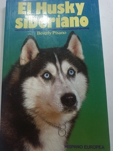 Libro Perros El Husky Siberiano Beberly Pisano