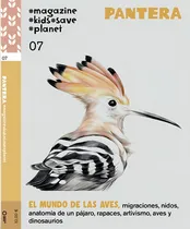 Comprar Pantera 07: El Mundo De Las Aves, Migraciones, Nidos, Anatomía De Un Pájaro, Rapaces, Artivismo, Aves Y Dinosaurios, De Vv.aa., Vol. 1. Editorial Savanna Books, Tapa Blanda, Edición 1 En Español