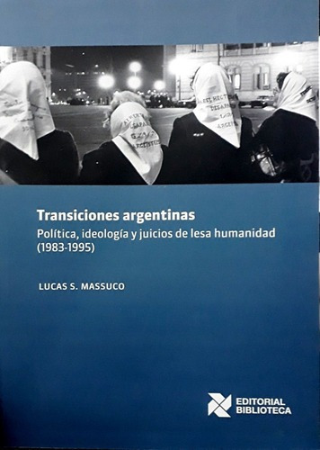 Transiciones Argentinas - Massuco, Lucas S, de Massuco Lucas S. Editorial Biblioteca en español