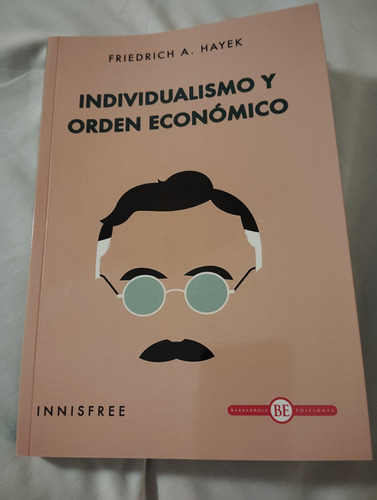 Individualismo Y Orden Económico Friedrich A. Hayek