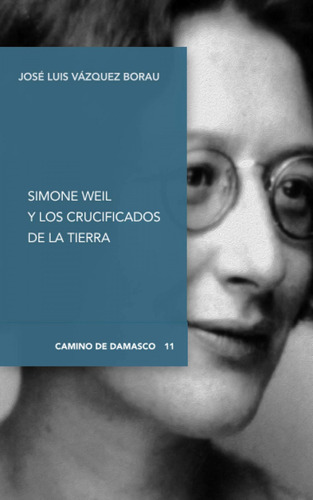 Libro Simone Weil Y Los Crucificados De La Tierra - Vazquez 