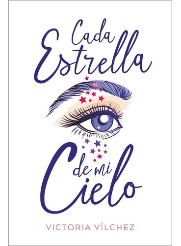 Cada Estrella De Mi Cielo, De Vílchez; Victoria. Editorial Ediciones Urano, Tapa Blanda, Edición 1 En Español, 2021