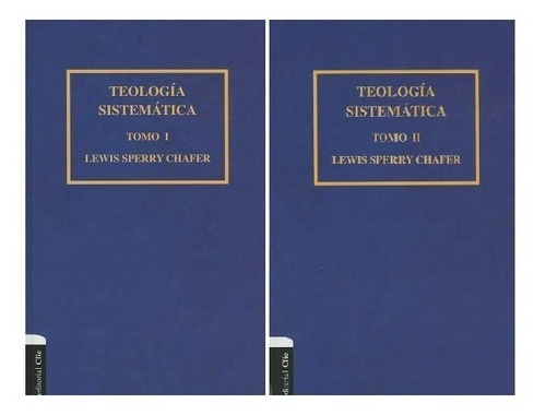 Teología Sistemática De Lewis Sperry Chafer Tomo 1 & 2