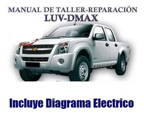 Manual Taller Diagrama Electrico Chevrolet Luv Dmax 2006 09