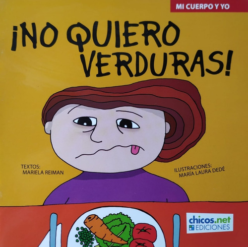 No quiero verduras, de Mariela Reiman. Editorial chicos.net ediciones, edición 1 en español