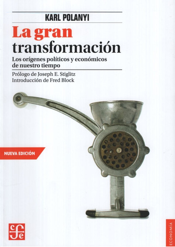 La Gran Transformacion - Karl Polanyi, de Polanyi Karl. Editorial Fondo de Cultura Economica, tapa blanda en español, 2017