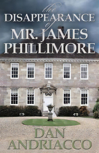 The Disappearance Of Mr. James Phillimore : Sebastian Mccabe And Jeff Cody #4, De Dan Andriacco. Editorial Mx Publishing, Tapa Blanda En Inglés