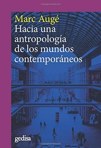 Hacia Una Antropología De Los Mundos Contemporáneos: 302689 