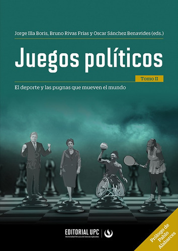 Juegos políticos (tomo II), de Oscar Sánchez Benavides y otros. Editorial UPC, tapa blanda en español, 2021