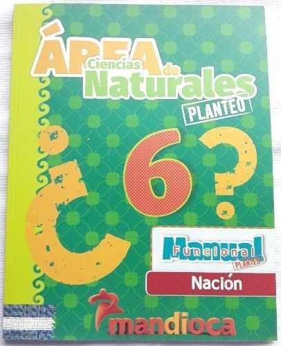 Área De Ciencias Naturales 6 Nación - Planteo - Ed. Mandioca