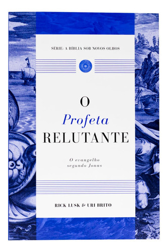 O Profeta Relutante - Rick Lusk E Uri Brito