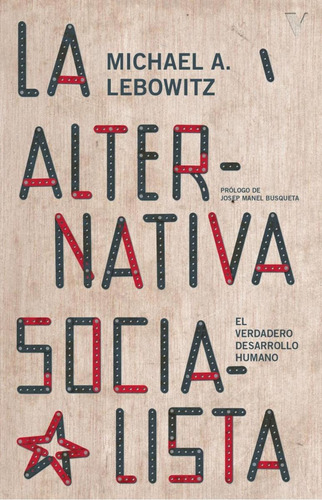 Libro: La Alternativa Socialista. A. Lebowitz, Michael. Vers