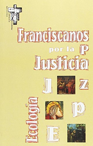 Franciscanos Por La Justicia La Paz La Ecologia: 38 -hermano