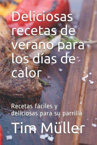 Libro: Deliciosas Recetas De Verano Para Los Días De Calor: 