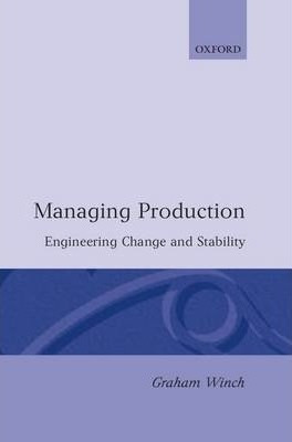 Managing Production - Graham M. Winch