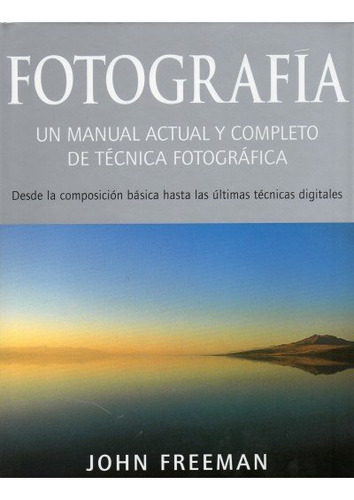 Fotografia Un Manual Actual Y Completo Tecnica Fotografica -