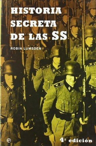Historia Secreta De Las Ss-  Robin Lumsden- 4 Ed.