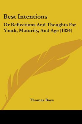 Libro Best Intentions: Or Reflections And Thoughts For Yo...