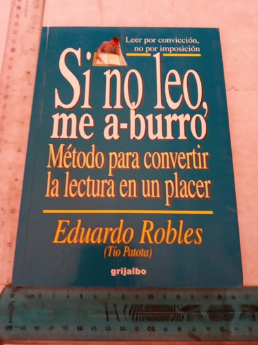 Si No Leo Me A Burro Eduardo Robles Ed Grijalbo