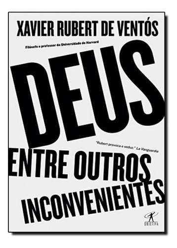 Deus, Entre Outros Inconvenientes, De Xavier Rubert De Ventós. Editora Objetiva - Grupo Cia Das Letras, Capa Mole Em Português