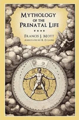 Libro Mythology Of The Prenatal Life - Francis J. Mott