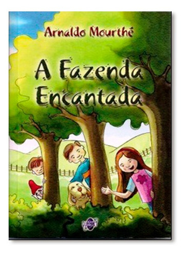 Fazenda Encantada, A, de Arnaldo Mourthe. Editorial Quartet Editora, tapa mole en português