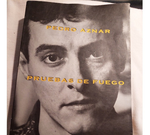 Pedro Aznar. Pruebas De Fuego