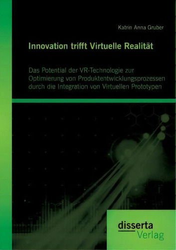 Innovation Trifft Virtuelle Realitat, De Katrin Anna Gruber. Editorial Disserta Verlag, Tapa Blanda En Inglés