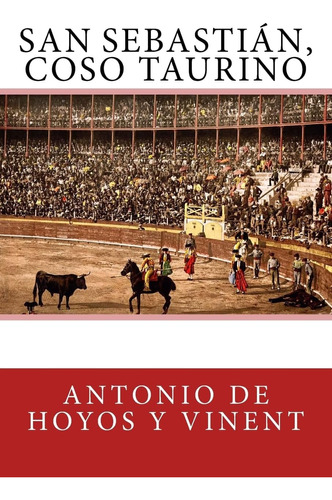 Libro: San Sebastián, Coso Taurino (spanish Edition)