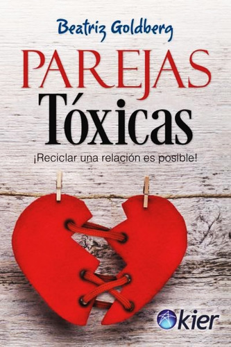 Parejas Toxicas - Beatriz  Goldberg - Libro - Envio Rapido