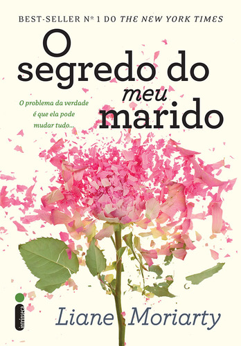 O segredo do meu marido: O problema da verdade é que ela pode mudar tudo..., de Moriarty, Liane. Editorial Editora Intrínseca Ltda., capa mole em português, 2014