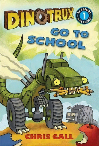 Dinotrux Go To School, De Chris Gall. Editorial Little, Brown & Company, Tapa Blanda En Inglés