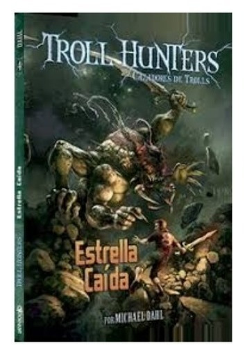 Troll Hunters - Estrella Caida - Latinbooks - Libro *
