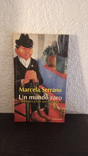 Un Mundo Raro - Marcela Serrano